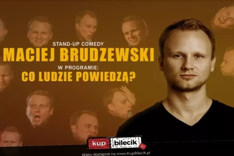 Maciej Brudzewski Stand-Up „Co ludzie powiedzą”